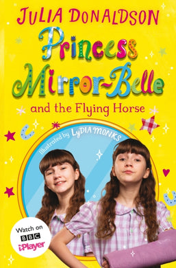 Princess Mirror-Belle and the Flying Horse : TV tie-in-9781529072815