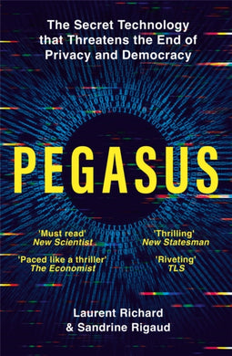 Pegasus : The Secret Technology that Threatens the End of Privacy and Democracy-9781529094855
