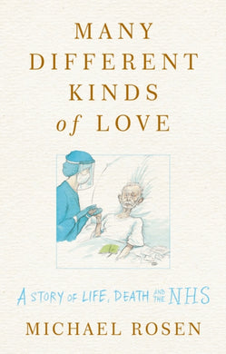 Many Different Kinds of Love : A story of life, death and the NHS-9781529109450