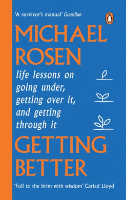 Getting Better : Life lessons on going under, getting over it, and getting through it-9781529148909