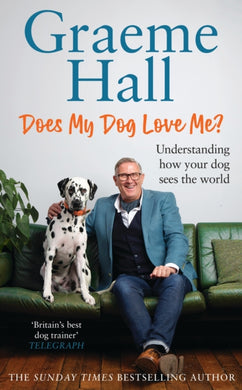 Does My Dog Love Me? : Understanding how your dog sees the world-9781529149234