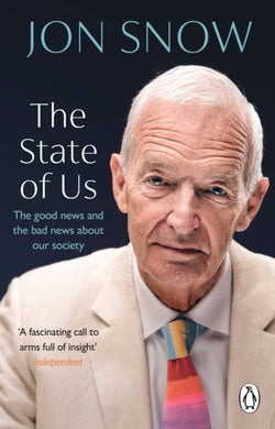 The State of Us : The good news and the bad news about our society-9781529176063