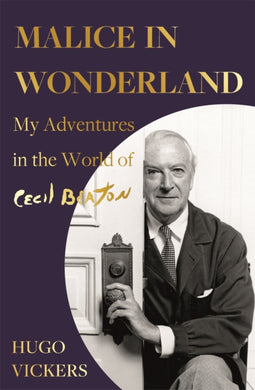 Malice in Wonderland : My Adventures in the World of Cecil Beaton-9781529338034