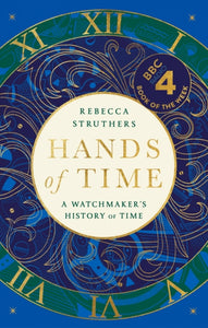 Hands of Time : A Watchmaker's History of Time-9781529339031