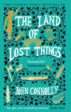 The Land of Lost Things : the Top Ten Bestseller and highly anticipated follow up to The Book of Lost Things-9781529391848