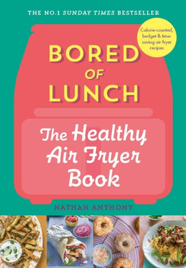 Bored of Lunch: The Healthy Air Fryer Book : FROM THE NO.1 BESTSELLER-9781529903522