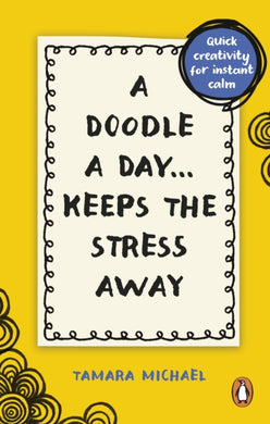 A Doodle a Day Keeps the Stress Away : Quick creativity for instant calm-9781529915495