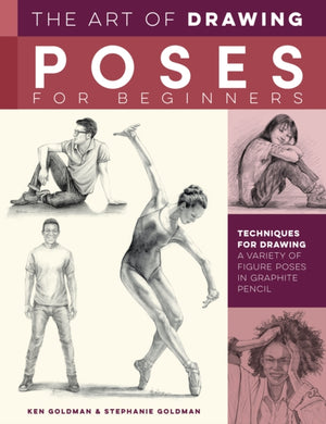 The Art of Drawing Poses for Beginners : Techniques for drawing a variety of figure poses in graphite pencil-9781600589454