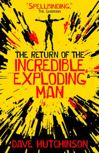 The Return of the Incredible Exploding Man-9781781085844