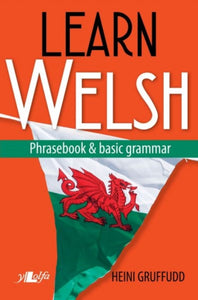 Learn Welsh - Phrasebook and Basic Grammar-9781784615819