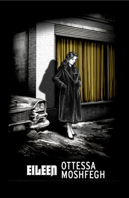 Eileen : Shortlisted for the Man Booker Prize 2016-9781784878528