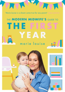 The Modern Midwife's Guide to the First Year-9781785044113
