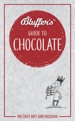 Bluffer's Guide to Chocolate : Instant wit and wisdom-9781785212468