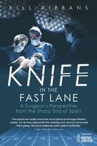 Knife in the Fast Lane : A Surgeon's Perspective from the Sharp End of Sport-9781785316883