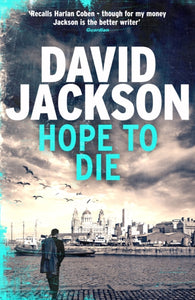 Hope to Die : The gripping serial killer thriller for fans of M. J. Arlidge-9781785761126