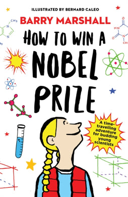 How to Win a Nobel Prize : Shortlisted for the Royal Society Young People's Book Prize-9781786075246