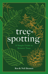 Tree-spotting : A Simple Guide to Britain's Trees-9781787398702