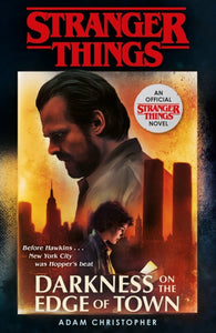 Stranger Things: Darkness on the Edge of Town : The Second Official Novel-9781787462465