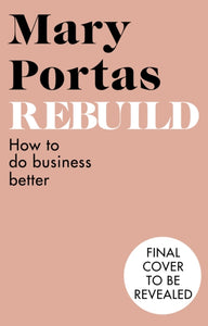 Rebuild : How to thrive in the new Kindness Economy-9781787635166