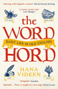 The Wordhord : Daily Life in Old English-9781788166119