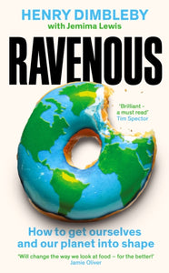 Ravenous : How to get ourselves and our planet into shape-9781800816510