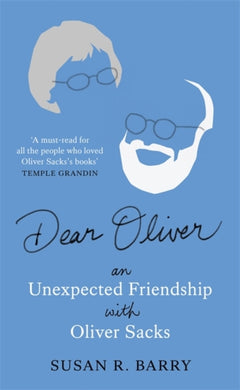 Dear Oliver : An unexpected friendship with Oliver Sacks-9781804184905
