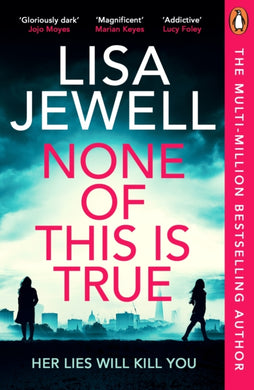 None of This is True : The new addictive psychological thriller from the #1 Sunday Times bestselling author of The Family Upstairs-9781804940204