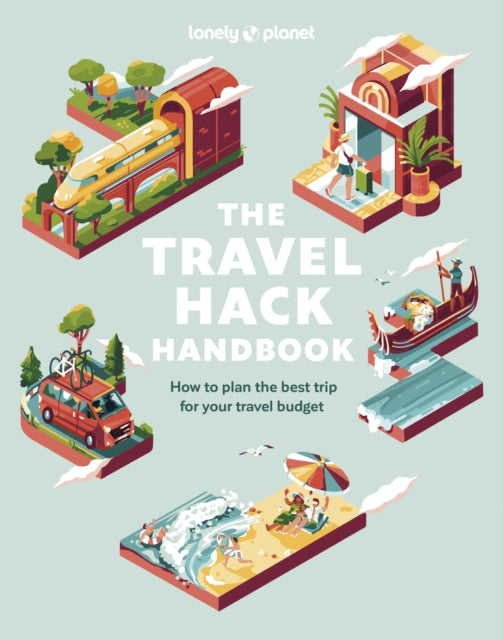 Lonely Planet The Travel Hack Handbook-9781837580613