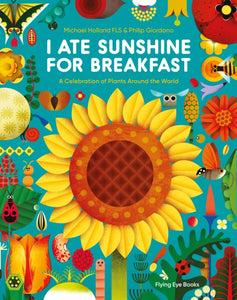 I Ate Sunshine for Breakfast : A Celebration of Plants Around the World-9781838740733
