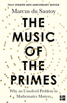 The Music of the Primes : Why an Unsolved Problem in Mathematics Matters-9781841155807