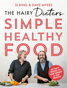The Hairy Dieters' Simple Healthy Food : 80 Tasty Recipes to Lose Weight and Stay Healthy-9781841884356