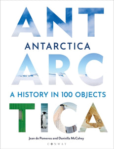 Antarctica : A History in 100 Objects-9781844866212
