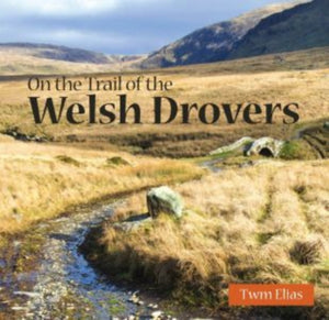 Compact Wales: On the Trail of the Welsh Drovers-9781845242824