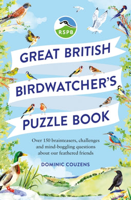 RSPB Great British Birdwatcher's Puzzle Book : Test your ornithological knowledge!-9781856754965