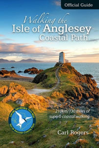Walking the Isle of Anglesey Coastal Path - Official Guide : 200km/125 Miles of Superb Coastal Walking-9781902512150