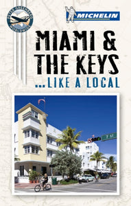 Miami and the Keys Like a Local-9781907099809