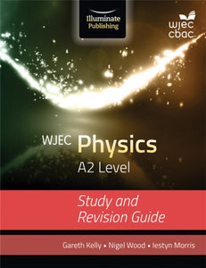 WJEC Physics for A2: Study and Revision Guide-9781908682611