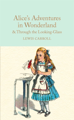 Alice's Adventures in Wonderland & Through the Looking-Glass : And What Alice Found There-9781909621572