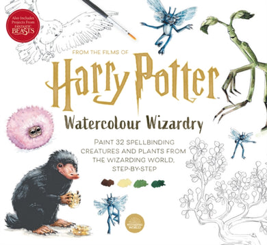 Harry Potter Watercolour Wizardry : Paint 32 Spellbinding Creatures and Plants from the Wizarding World, Step-by-Step-9781911682486