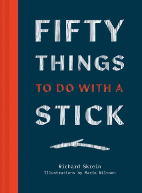 Fifty Things to Do With a Stick-9781911682561
