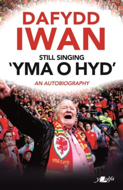Still Singing 'Yma o Hyd': An Autobiography-9781912631490