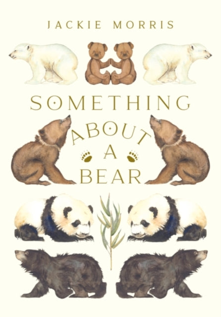 SOMETHING ABOUT A BEAR SIGNED EDITION-9781913074227