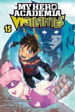 My Hero Academia: Vigilantes, Vol. 15 : 15-9781974740642