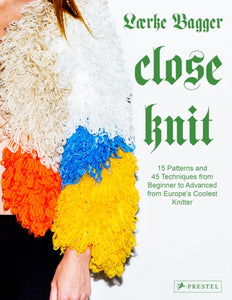 Close Knit : 15 Patterns and 45 Techniques from Beginner to Advanced from Europe's Coolest Knitter-9783791388861